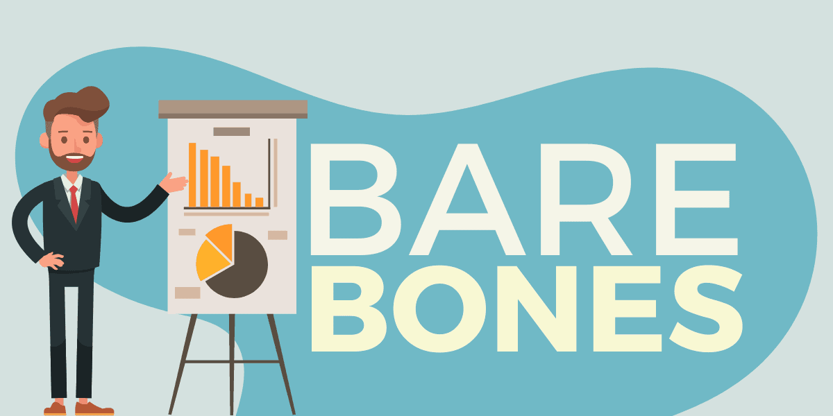 Bare Bones - Idiom, Origin & Meaning