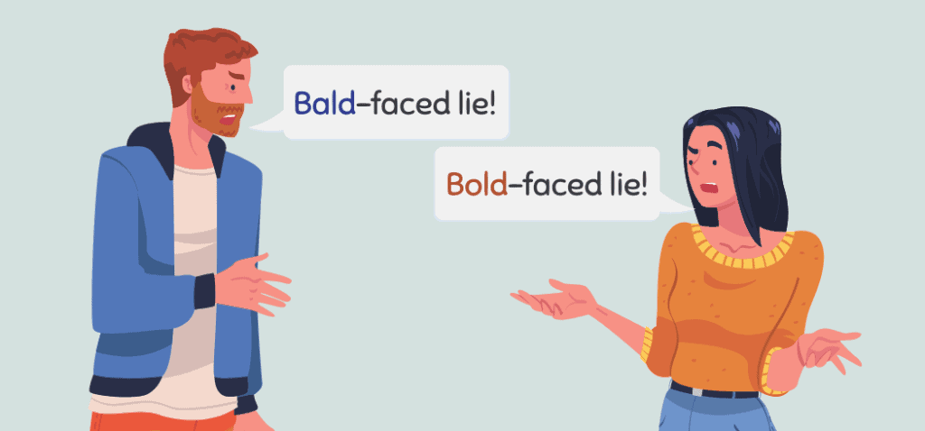 Bold Faced Lie or Bald Faced Lie Meaning Origin