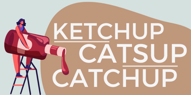 Catsup vs. Ketchup vs. Catchup Whats the Difference 2