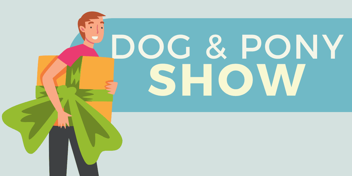 Dog and Pony Show – Origin Meaning 2