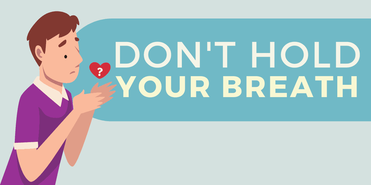 Dont Hold Your Breath – Idiom Meaning Origin 2