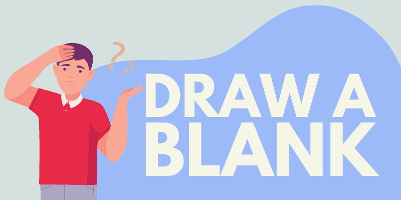 Draw a Blank Idiom Origin Meaning 2