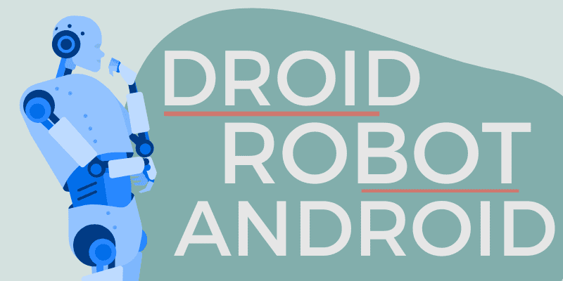 Droid vs. Android vs. Robot Whats the Difference 2