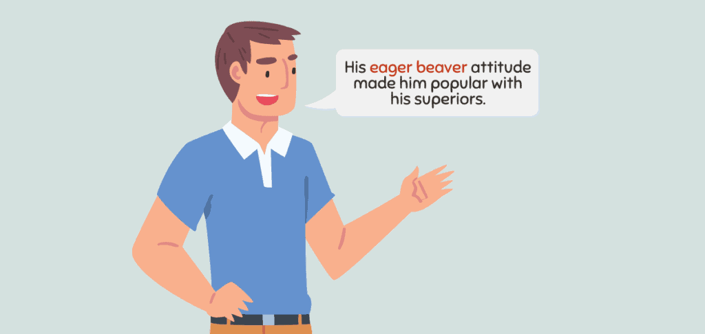 Eager Beaver – Idiom, Meaning & Origin