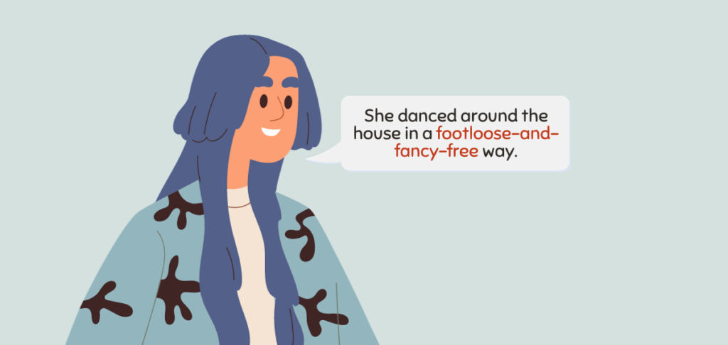 Footloose and Fancy Free — Meaning and Origin 1