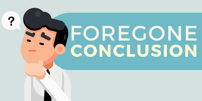 Foregone Conclusion – Idiom Meaning Origin 2