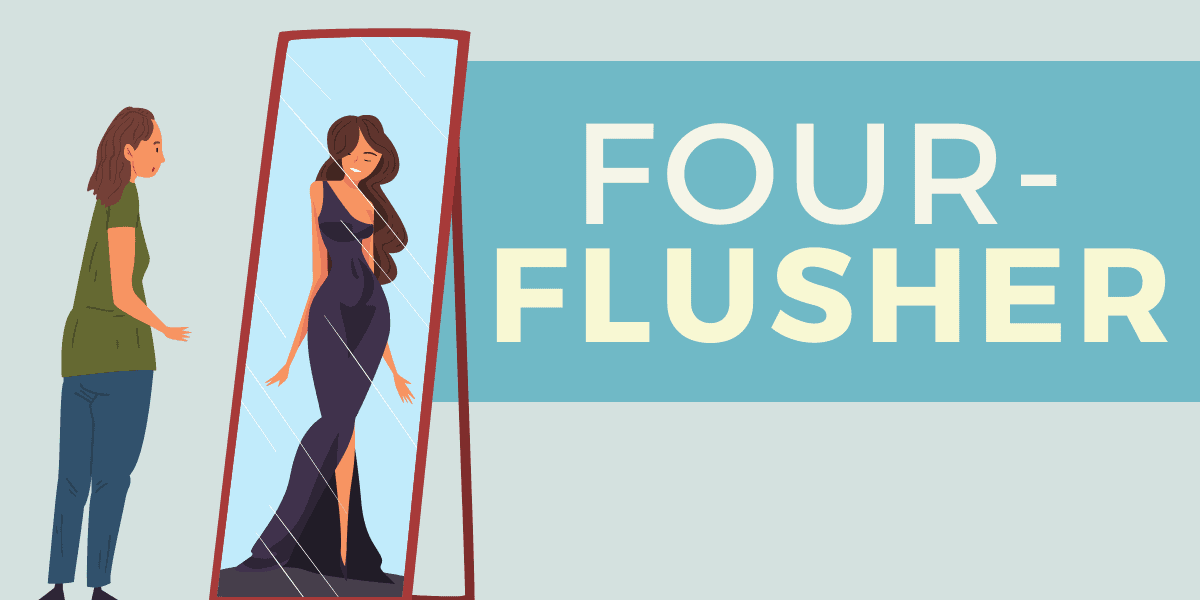 FourFlusher Meaning & Origin