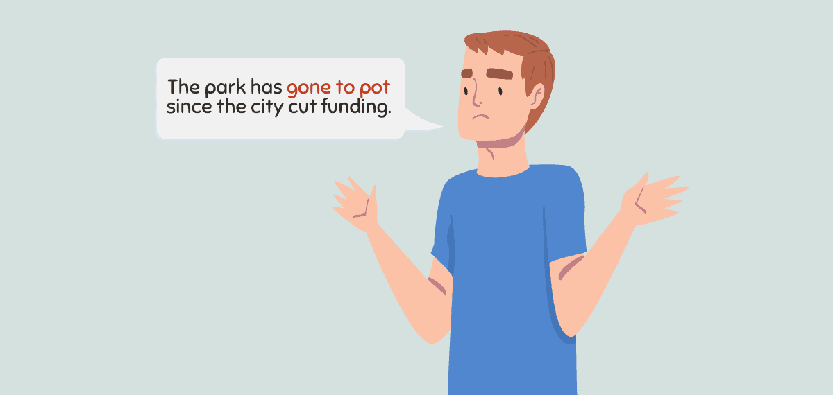 gone-to-pot-idiom-origin-meaning