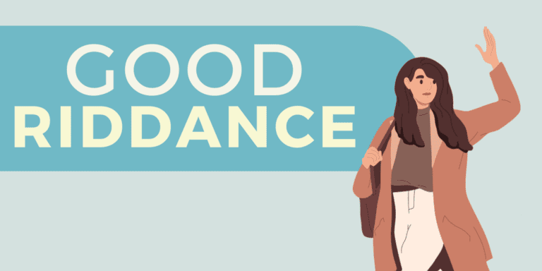 Good Riddance – Meaning Origin 2