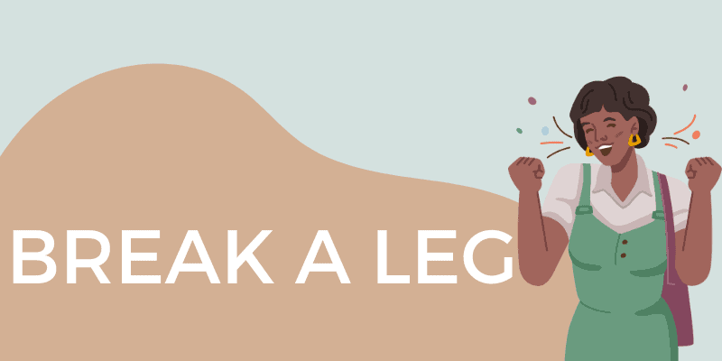 Break a Leg - Origin & Meaning