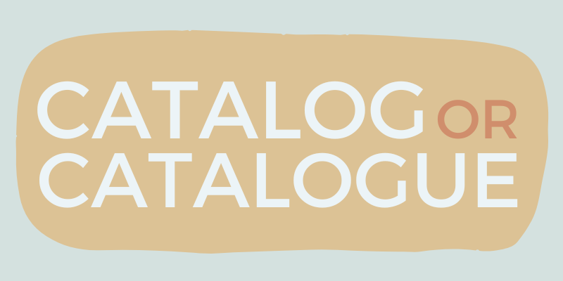 Catalog vs. Catalogue - Difference & Definition