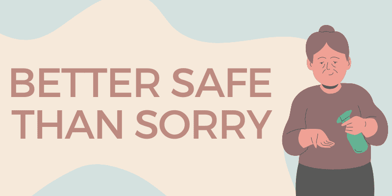Better Safe Than Sorry Proverb Meaning And Examples