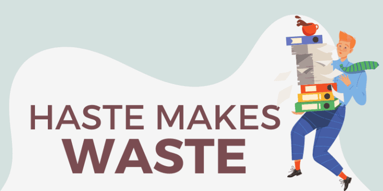 Haste Makes Waste Origin Meaning 1