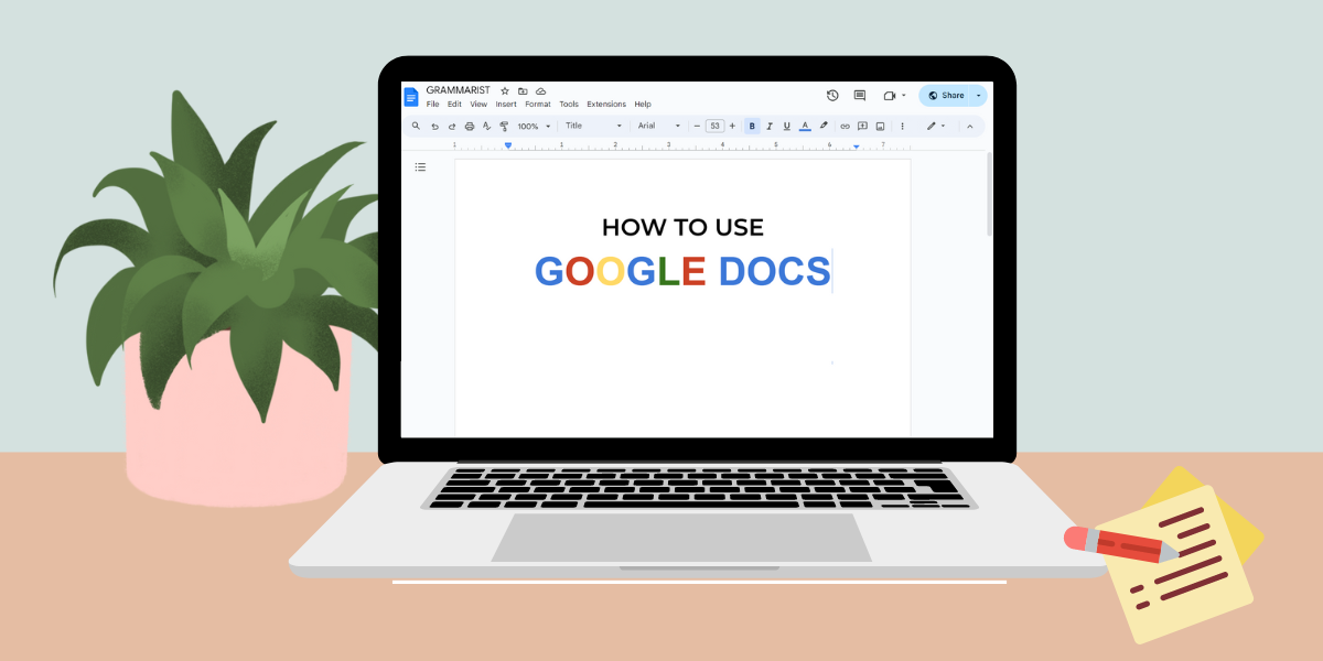 How to Use Google Docs A Guide for Efficient Editing 1