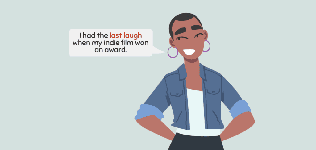 Last Laugh – Idiom Meaning and Sentence Examples 1