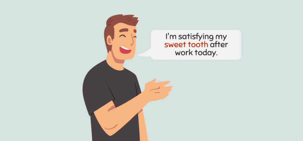 Sweet Tooth Idiom Meaning Origin 2