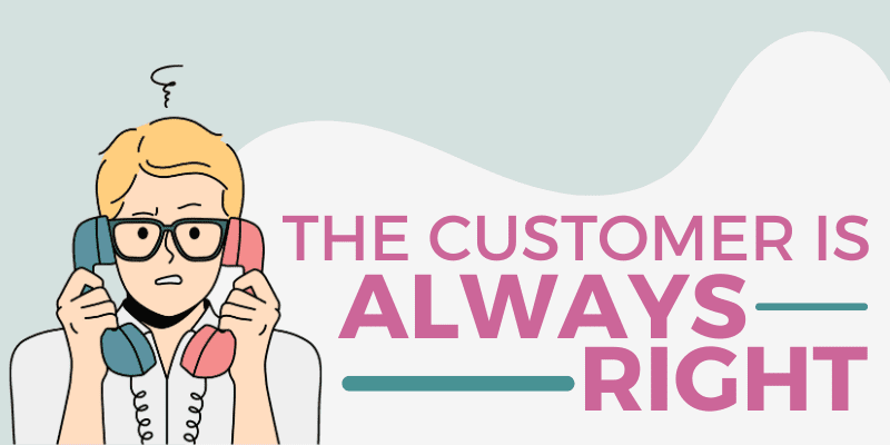 The Customer Is Always Right - Origin, Meaning & Explanation