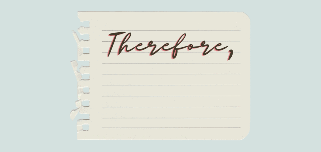 Therefore – Usage Examples in a Sentence