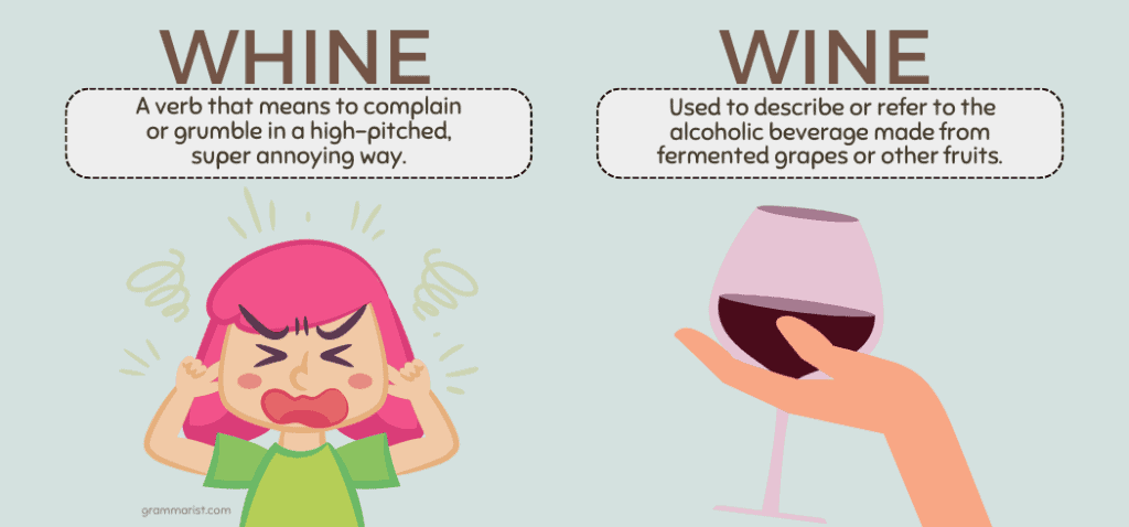 Whine vs. Wine Meaning Spelling