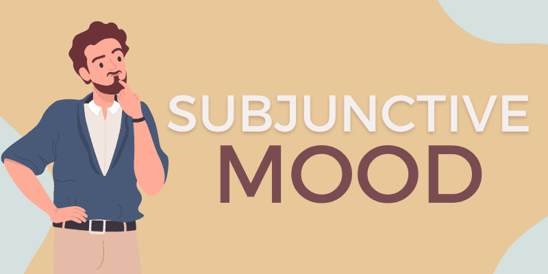 Subjunctive Mood - Definition, Examples